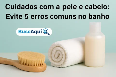 Cuidados com a pele e cabelo: Evite 5 erros comuns no banho - Busca Aqui