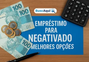 Empréstimo para negativado melhores opções: alternativas reais - Busca Aqui