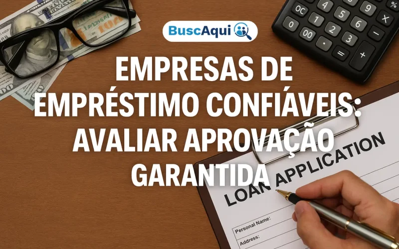 Empresas de empréstimo confiáveis: avaliar aprovação garantida - Busca Aqui