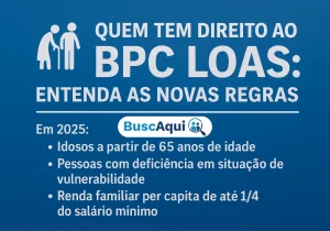 Quem Tem Direito ao BPC LOAS: Entenda as Novas Regras - Busca Aqui