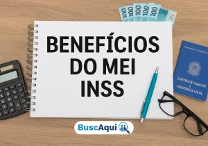 Benefícios do MEI INSS: Conheça os 5 principais direitos - Busca Aqui