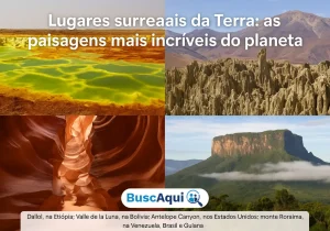 Lugares surreais da Terra: as paisagens mais incríveis do planeta - Busca Aqui